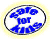 Safe For Kids!